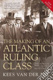 The Making of an Atlantic Ruling Class libro in lingua di Van Der Pijl Kees