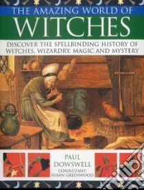 The Amazing World of Witches libro in lingua di Dowswell Paul