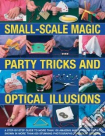 Small-scale Magic, Party Tricks and Optical Illusions libro in lingua di Nicholas Einhorn