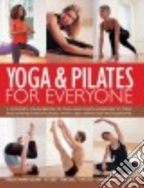 Yoga & Pilates for Everyone libro in lingua di Freedman Francoise Barbira, Gibbs Bel, Hall Doriel, Kelly Emily, Monks Jonathan