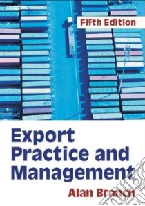 Export Practice And Management libro in lingua di Branch Alan E.