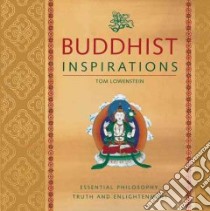 Buddhist Inspirations libro in lingua di Lowenstein Tom