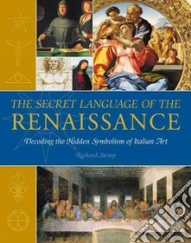 The Secret Language of the Renaissance libro in lingua di Stemp Richard