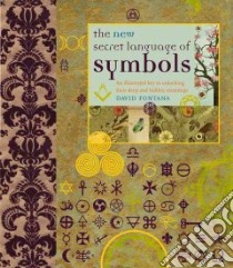 The New Secret Language of Symbols libro in lingua di Fontana David