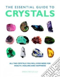 The Essential Guide to Crystals libro in lingua di Lilly Simon, Lilly Sue
