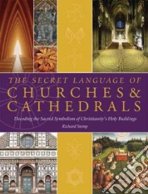 The Secret Language of Churches & Cathedrals libro in lingua di Stemp Richard