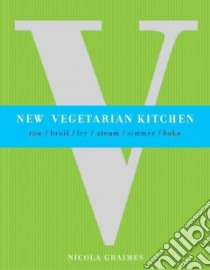 New Vegetarian Kitchen libro in lingua di Graimes Nicola