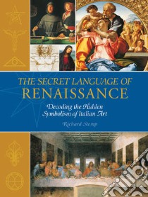 Secret Language Of The Renaissance libro in lingua di Richard Stemp