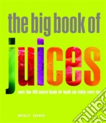 The Big Book of Juices libro in lingua di Savona Natalie