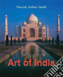 Art of India libro in lingua di Smith Vincent Arthur
