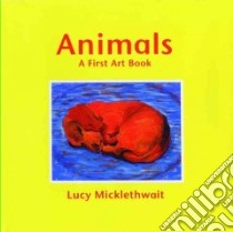 Animals libro in lingua di Micklethwait Lucy