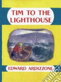 Tim to the Lighthouse libro in lingua di Edward Ardizzone