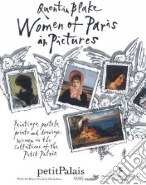 Women of Paris in Pictures libro in lingua di Blake Quentin