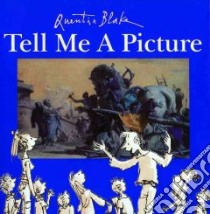 Tell Me a Picture libro in lingua di Blake Quentin