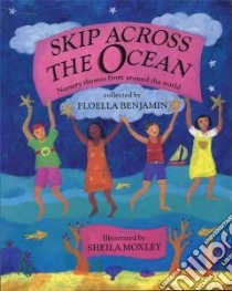 Skip Across the Ocean libro in lingua di Benjamin Floella, Moxley Sheila (ILT)