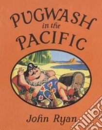 Pugwash in the Pacific libro in lingua di John  Ryan