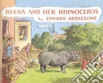 Diana and Her Rhinoceros libro in lingua di Edward Ardizzone