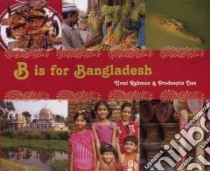 B is for Bangladesh libro in lingua di Rahman Urmi, Das Prodeepta (PHT)