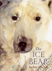 The Ice Bear libro in lingua di Morris Jackie