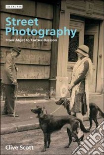Street Photography libro in lingua di Scott Clive
