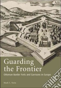 Guarding the Frontier libro in lingua di Stein Mark L.