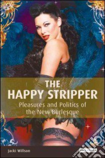 The Happy Stripper libro in lingua di Willson Jacki
