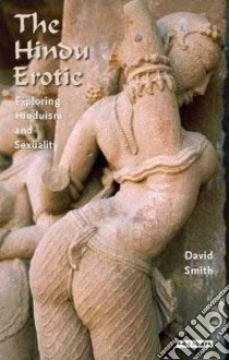 The Hindu Erotic libro in lingua di Smith David