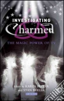Investigating Charmed libro in lingua di Beeler Karin (EDT), Beeler Stan (EDT)
