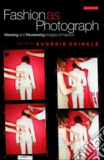 Fashion As Photograph libro in lingua di Shinkle Eugenie (EDT)