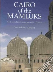 Cairo of the Mamluks libro in lingua di Behrens-Abouseif Doris