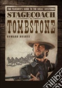 Stagecoach to Tombstone libro in lingua di Hughes Howard