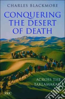 Conquering the Desert of Death libro in lingua di Blackmore Charles