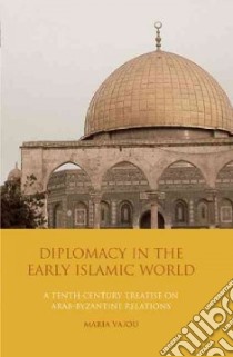 Diplomacy in the Early Islamic World libro in lingua di Vaiou Maria (TRN)