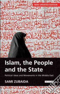 Islam, The People and The State libro in lingua di Zubaida Sami