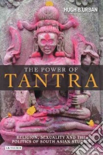 The Power of Tantra libro in lingua di Urban Hugh B.