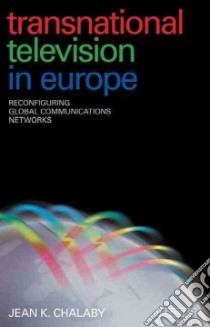 Transnational Television in Europe libro in lingua di Chalaby Jean K.