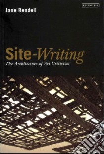 Site-Writing libro in lingua di Rendell Jane