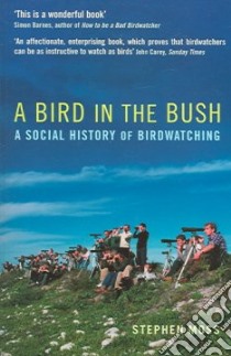 Bird in the Bush libro in lingua di Stephen Moss