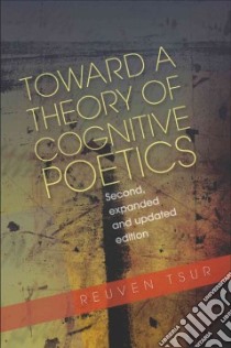 Toward a Theory of Cognitive Poetics libro in lingua di Tsur Reuven
