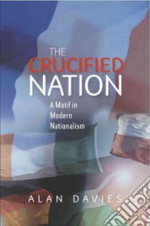 The Crucified Nation libro in lingua di Davies Alan