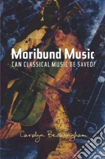 Moribund Music libro in lingua di Beckingham Carolyn