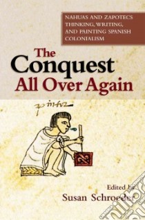 The Conquest All Over Again libro in lingua di Schroeder Susan (EDT)