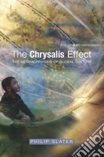 The Chrysalis Effect libro in lingua di Slater Philip