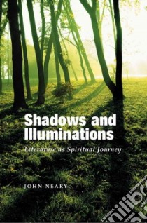 Shadows and Illuminations libro in lingua di Neary John