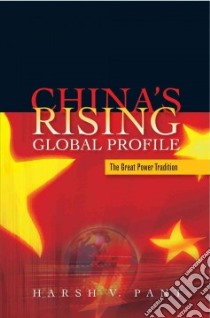 China's Rising Global Profile libro in lingua di Pant Harsh V.