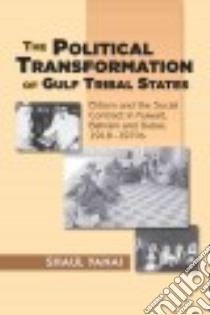 The Political Transformation of Gulf Tribal States libro in lingua di Yanai Shaul