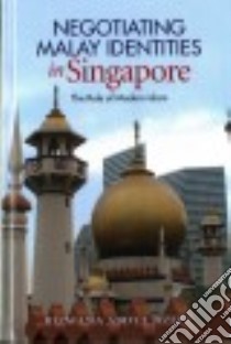 Negotiating Malay Identities in Singapore libro in lingua di Azeez Rizwana Abdul