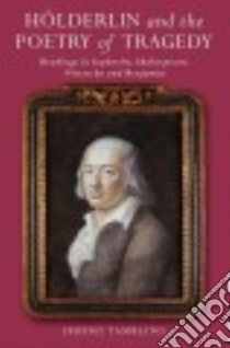 Hölderlin and the Poetry of Tragedy libro in lingua di Tambling Jeremy