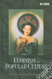 Feminism in Popular Culture libro in lingua di Hollows Joanne (EDT), Moseley Rachel (EDT)