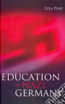 Education in Nazi Germany libro in lingua di Pine Lisa